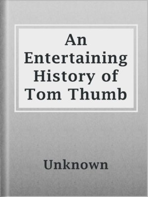 cover image of An Entertaining History of Tom Thumb